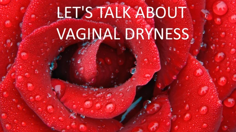 All About Vaginal Dryness